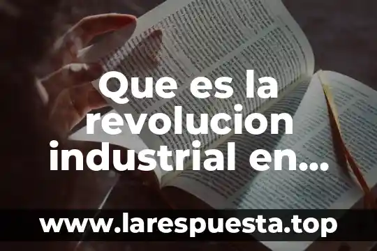 Que es introduccion del proyecto de la revolucion mexicana 5 Que es la revolucion industrial en venezuela