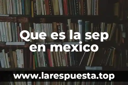 Que es la biodiversidad de mexico conabio 4 Que es la sep en mexico