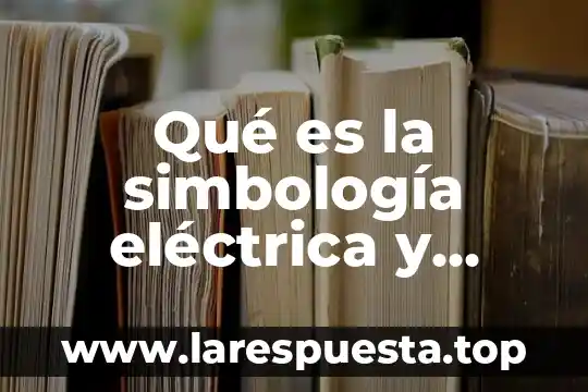 Qué es el sello digital para facturación electrónica 5 Qué es la simbología eléctrica y electrónica
