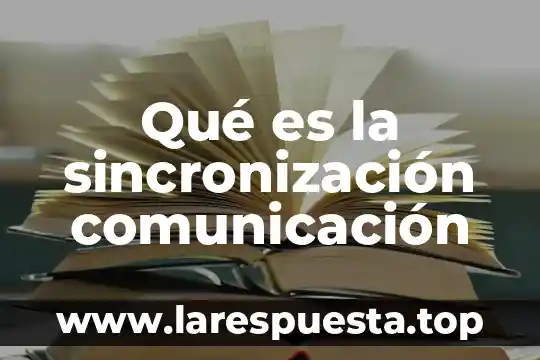 Qué es la sincronización comunicación