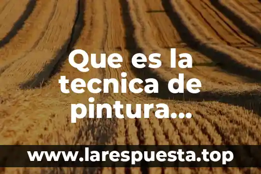 Que es pintura al agua 8 Que es la tecnica de pintura abstracta