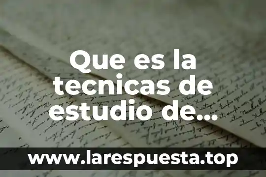 Que es la tecnicas de estudio de crear tus apuntes