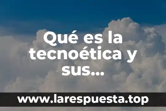 Que es propaganda caracteristicas 4 Qué es la tecnoética y sus características