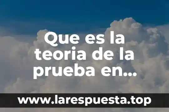 Que es la prueba galifret-granjon 8 Que es la teoria de la prueba en mexico