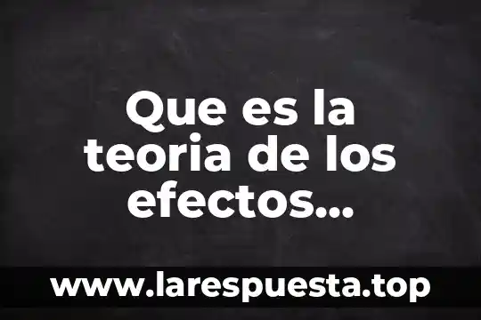 Que es la teoria de los efectos limitados