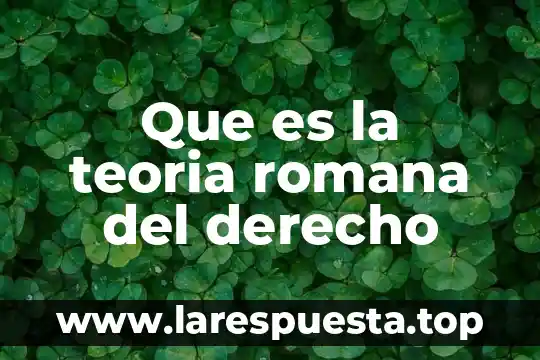 Que es literatura clasica romana 5 Que es la teoria romana del derecho