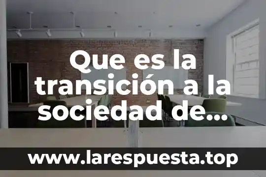 Que es la transición del reloj digital 4 Que es la transición a la sociedad de servicios