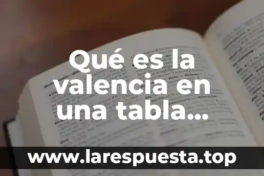 Qué es la valencia en una tabla periódica