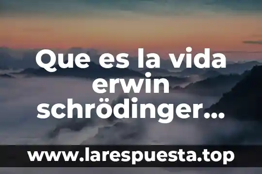 Que es una reseña editorial definicion 7 Que es la vida erwin schrödinger reseña
