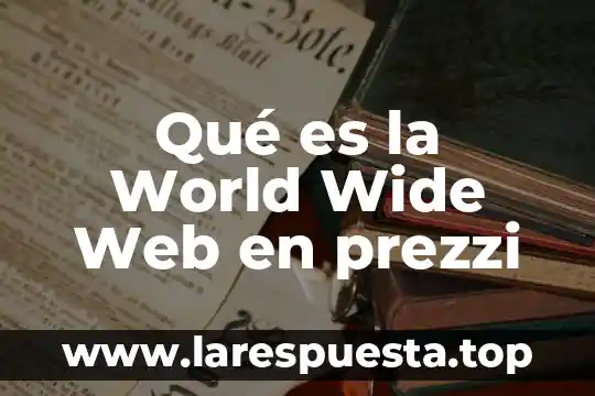 Qué es la World Wide Web en prezzi