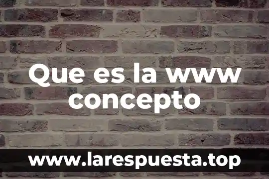 Qué es un concepto de diseño 4 Que es la www concepto