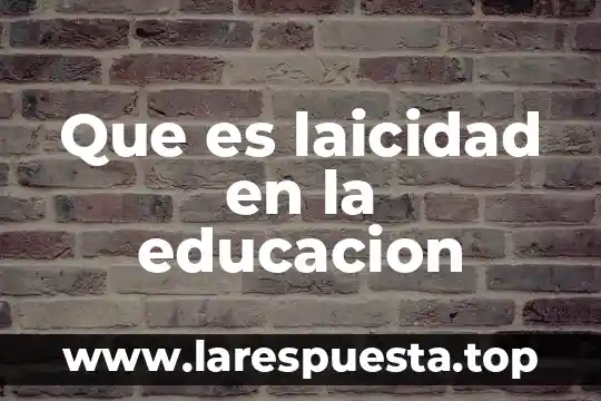 Que es laicidad en la educacion