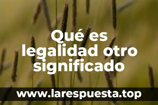 Qué es legalidad otro significado
