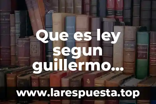 Que es ley segun guillermo cabanellas