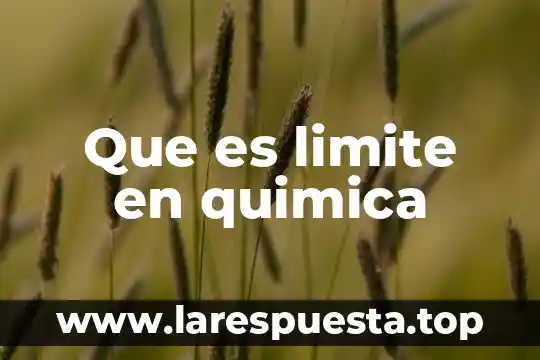 Que es limite en quimica