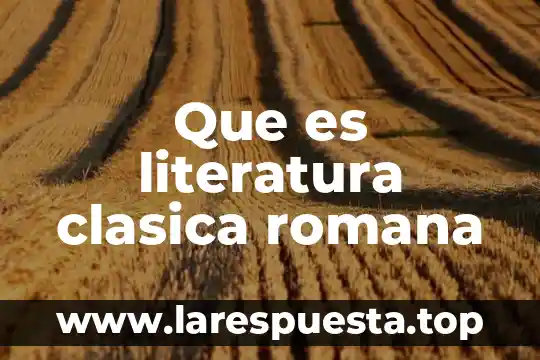 Tabla encerada romana qué es 5 Que es literatura clasica romana