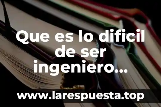Que es lo dificil de ser ingeniero aeronautico