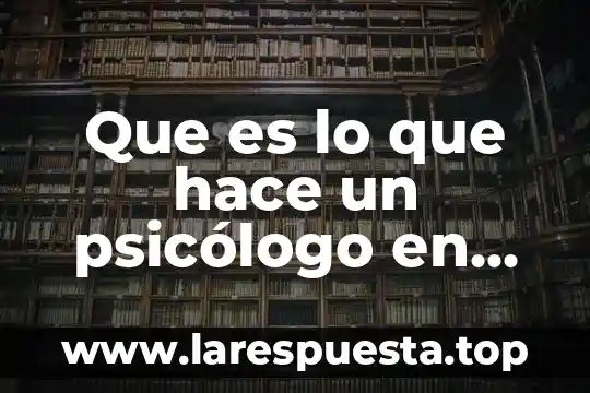 Que es lo que hace un psicólogo en estimulacion temprana