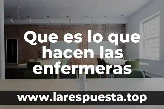 Meseros que es lo que hacen 3 Que es lo que hacen las enfermeras