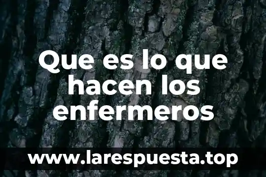 Meseros que es lo que hacen 7 Que es lo que hacen los enfermeros