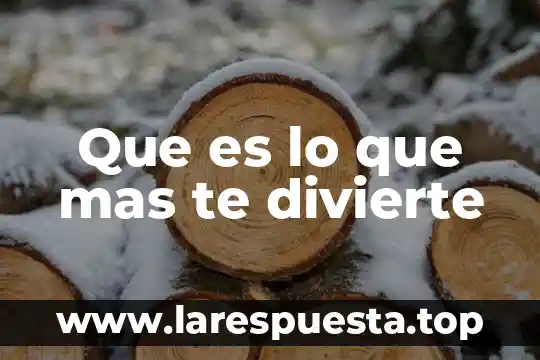 Que es bueno para que no te salgan canas 8 Que es lo que mas te divierte