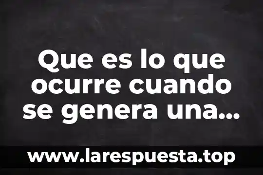 Que es un interés genera 8 Que es lo que ocurre cuando se genera una explosion