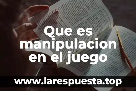 Que es manipulacion en el juego