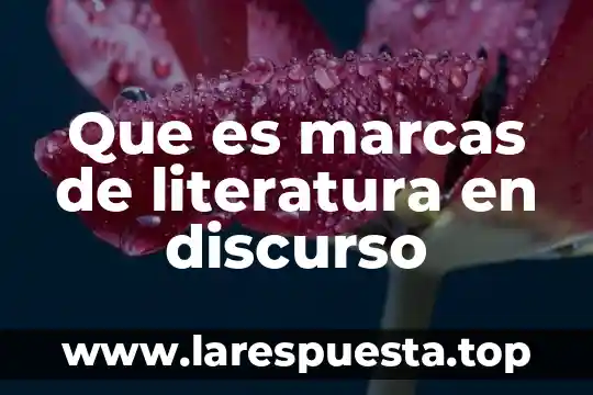 Que es una leyenda literatura 4 Que es marcas de literatura en discurso