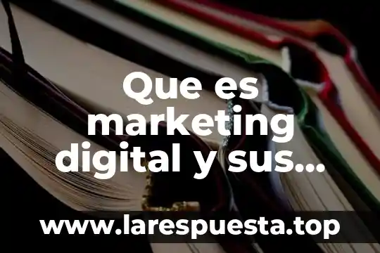 Que es marketing digital y sus caracteristicas