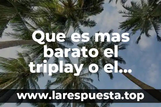 Que es mas barato el triplay o el alistonado