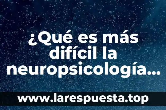 Que es mas barato uber didi o taxify 5 ¿Qué es más difícil la neuropsicología a la neurología?