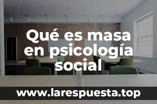 Qué es masa en psicología social