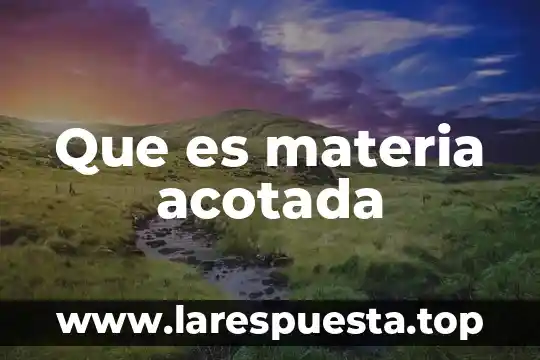 Que es una materia extracurricular 5 Que es materia acotada