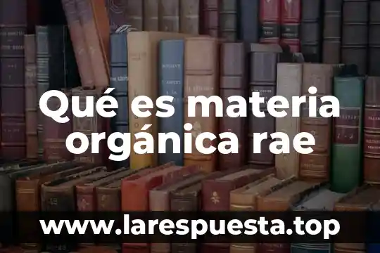 Que es sintesis en un texto de argumentacion 3 Qué es materia orgánica rae