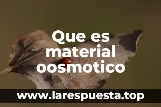 Que es collateral material 3 Que es material oosmotico