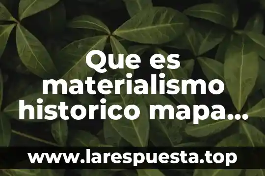 Que es el reconocimiento historico concepto 5 Que es materialismo historico mapa conce tual