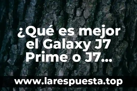Que es mejor galaxy a20 o m20 7 ¿Qué es mejor el Galaxy J7 Prime o J7 Neo?