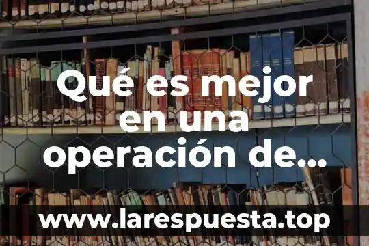 Qué es mejor en una operación de mioma en útero
