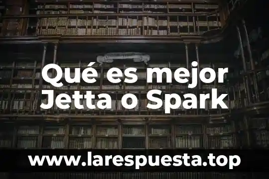 Qué es mejor Jetta o Spark