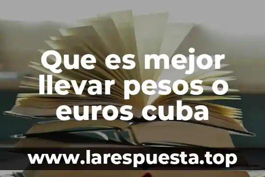 Qué es el sistema de pesos y contrapesos en México 3 Que es mejor llevar pesos o euros cuba