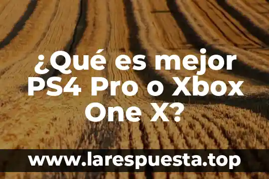 Qué es mejor Xbox One S o PS4 2017 5 ¿Qué es mejor PS4 Pro o Xbox One X?