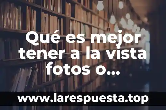 Qué es el ser humano punto de vista filosófico 4 Qué es mejor tener a la vista fotos o guardadas