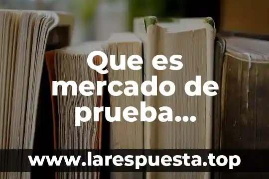 Qué es un cruzamiento de prueba 4 Que es mercado de prueba estandar