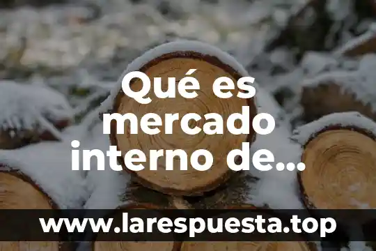 Que es el sentimiento de mercado 7 Qué es mercado interno de trabajo
