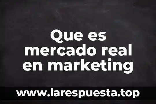 Ebook marketing que es 5 Que es mercado real en marketing