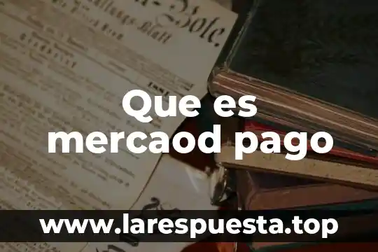 Que es pago de quinquenio 5 Que es mercaod pago