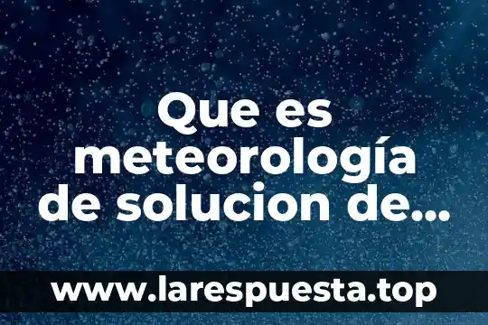 Que es la carrera de ingeniero en sistemas computacionales 4 Que es meteorología de solucion de problemas computacionales