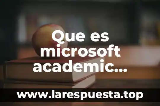 Que es microsoft academic search caracteristicas