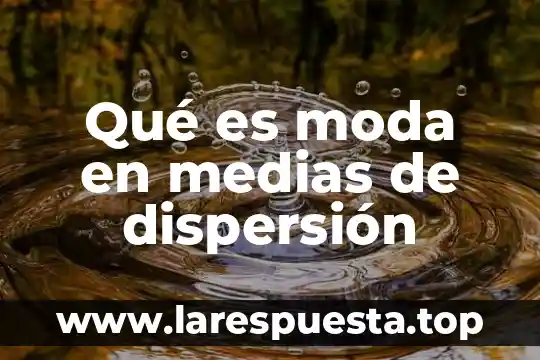 Qué es moda en medias de dispersión