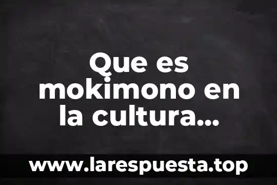 Que es mokimono en la cultura asiatica
